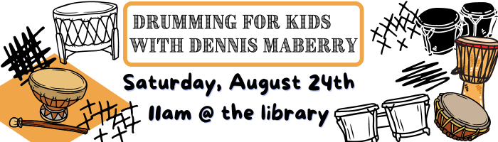 Drumming and playing music together encourages a sense of community and friendship. Percussionist Dennis Maberry presents a fun, interactive program integrating drums, rhythm, songs and chants for(1).png